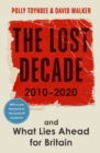 The Lost Decade : 2010–2020, and What Lies Ahead for Britain - eBook