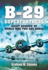 B-29 Superfortress : Giant Bomber of World War Two and Korea - eBook