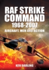RAF Strike Command, 1968-2007 : Aircraft, Men and Action - eBook
