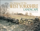 The Making of the West Yorkshire Landscape - eBook