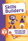 Skills Builders Spelling and Vocabulary Year 6 Pupil Book new edition - Book