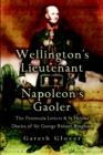 Wellington's Lieutenant Napoleon's Gaoler : The Peninsula Letters & St Helena Diaries of Sir George Rideout Bingham - eBook
