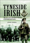 Tyneside Irish : 24th, 25th, 26th and 27th (Service) Battalions of Northumberland Fusiliers - eBook