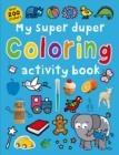 My Super Duper Colouring Activity Book : Super Dupers - Book