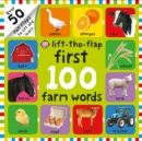 Lift-The-Flap First 100 Farm Words : First 100 Lift the Flap - Book