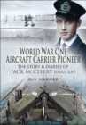 World War One Aircraft Carrier Pioneer : The Story and Diaries of Captain JM McCleery RNAS/RAF - eBook
