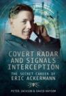 Covert Radar and Signals Interception: The Secret Career of Eric Ackermann - Book