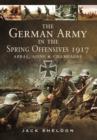 German Army in the Spring Offensives 1917: Arras, Aisne and Champagne - Book