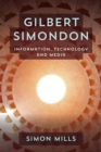 Gilbert Simondon : Information, Technology and Media - Book