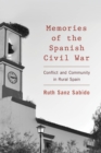 Memories of the Spanish Civil War : Conflict and Community in Rural Spain - Book