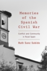 Memories of the Spanish Civil War : Conflict and Community in Rural Spain - eBook