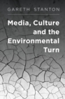 Media, Culture and the Environmental Turn - Book