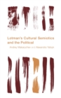 Lotman's Cultural Semiotics and the Political - Book