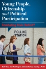 Young People, Citizenship and Political Participation : Combating Civic Deficit? - eBook