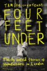 Four Feet Under : Untold stories of homelessness in London - Book