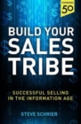 Build Your Sales Tribe : Sales in the Information Age - Book