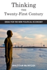 Thinking the Twenty -First Century : Ideas for the New Political Economy - Book