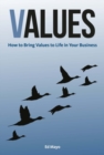 Values : How to Bring Values to Life in Your Business - Book