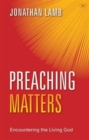 Preaching Matters : Encountering The Living God - Book