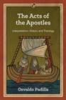 The Acts of the Apostles : Interpretation, History And Theology - Book