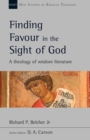 Finding Favour in the Sight of God : A Theology Of Wisdom Literature - Book