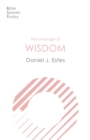The Message of Wisdom : Learning And Living The Way Of The Lord - Book
