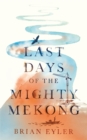 Last Days of the Mighty Mekong - Book