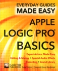 Apple Logic Pro Basics : Expert Advice, Made Easy - Book