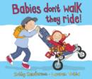 Babies Don't Walk They Ride - Book