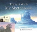 Michael Foreman: Travels With My Sketchbook - Book