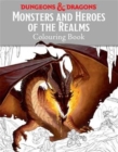 Monsters and Heroes of the Realms : A Dungeons & Dragons Colouring Book - Book
