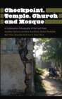 Checkpoint, Temple, Church and Mosque : A Collaborative Ethnography of War and Peace - eBook