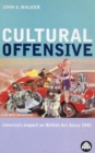 Cultural Offensive : America's Impact on British Art Since 1945 - eBook