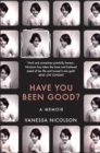 Have You Been Good? : A Memoir - Book