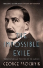 The Impossible Exile : Stefan Zweig at the End of the World - eBook