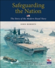 Safeguarding the Nation : The Story of the Modern Royal Navy - eBook