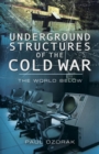 Underground Structures of the Cold War : The World Below - eBook