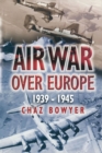 Air War Over Europe, 1939-1945 - eBook