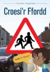 Cyfres Archwilio'r Amgylchedd: Croesi'r Ffordd - eBook