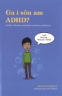 Ga i Son am ADHD : Canllaw i Ffrindiau, Teuluoedd a Gweithwyr Proffesiynol - Book