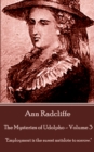 The Mysteries of Udolpho - Volume 3 by Ann Radcliffe : "Employment is the surest antidote to sorrow." - eBook