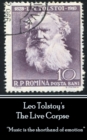 Leo Tolstoy - The Live Corpse : "Music is the shorthand of emotion" - eBook