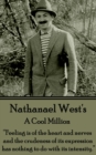 A Cool Million : "Feeling is of the heart and nerves and the crudeness of its expression has nothing to do with its intensity." - eBook