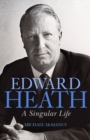 Edward Heath : A Singular Life - Book