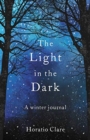 The Light in the Dark : A Winter Journal - Book