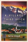 A Village in the Third Reich : How Ordinary Lives Were Transformed By the Rise of Fascism - Book