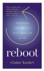 REBOOT : Reclaiming Your Life in a Tech-Obsessed World - Book