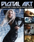 Digital Art : A Complete Guide to Making Your Own Computer Artworks - eBook