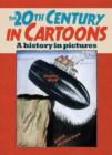 The 20th Century in Cartoons : A History in Pictures - Book