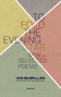 To Fold the Evening Star : New & Selected Poems - Book